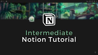  - Intermediate Notion Tutorial | Multi-columns, Databases, Public pages & more