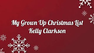 My Grown Up Christmas List Lyrics - Kelly Clarkson