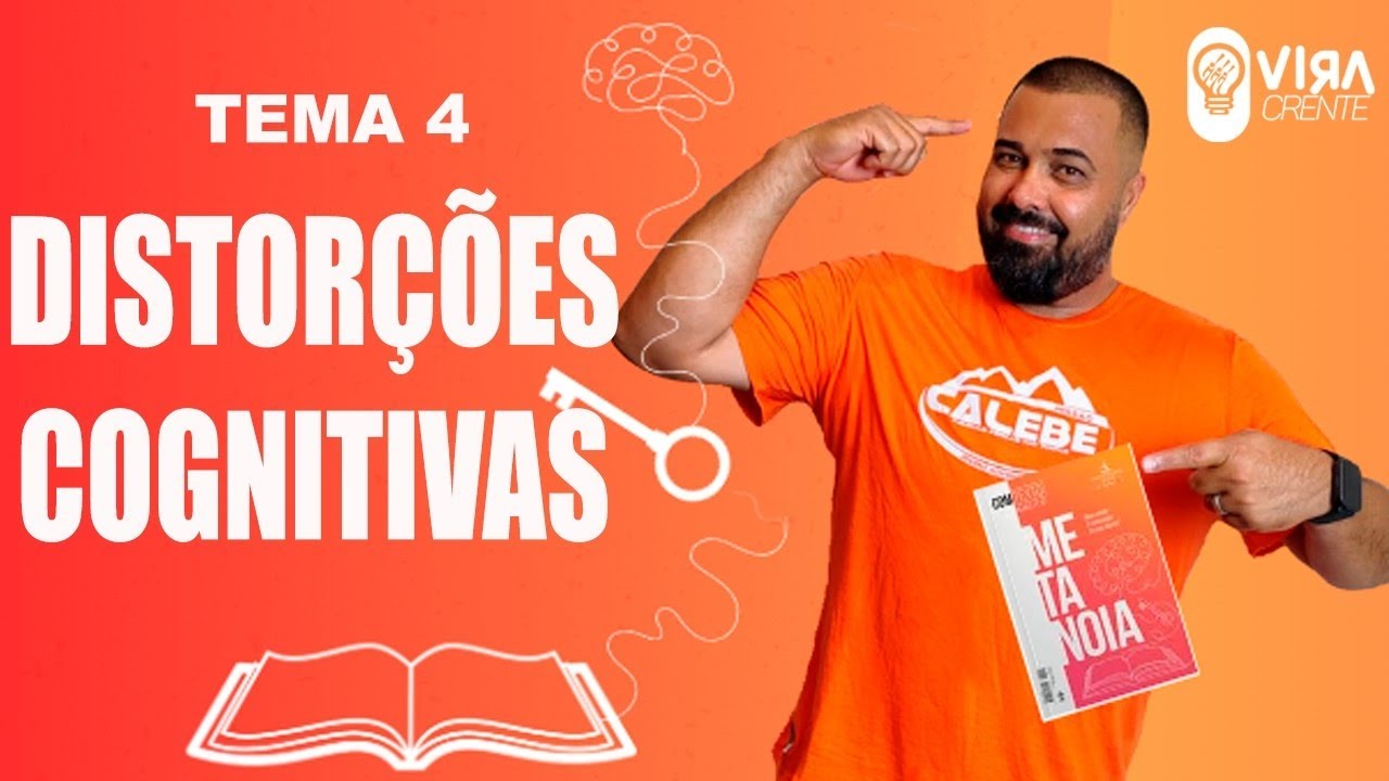 Lição Jovem ES - Metanoia - Tema 4: Distorções Cognitivas
