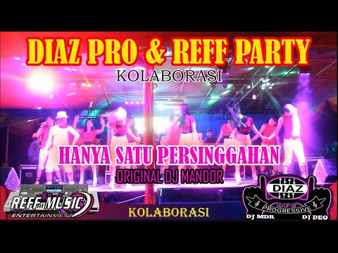 LIVE IN KOLABORASI || HANYA SATU PERSINGGAHAN DIAZ pt REFF PARTY