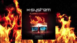 K-SYSTEM - FLAMING SAMBUCA (Radio Edit)