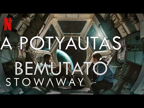 A POTYAUTAS BEMUTATÓ | STOWAWAY| Spoilermentes