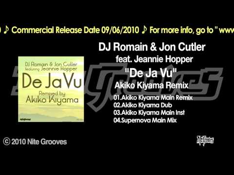 DJ Romain & Jon Culter feat. Jeannie Hopper- " De Ja Vu"(Akiko Kiyama Main Remix)