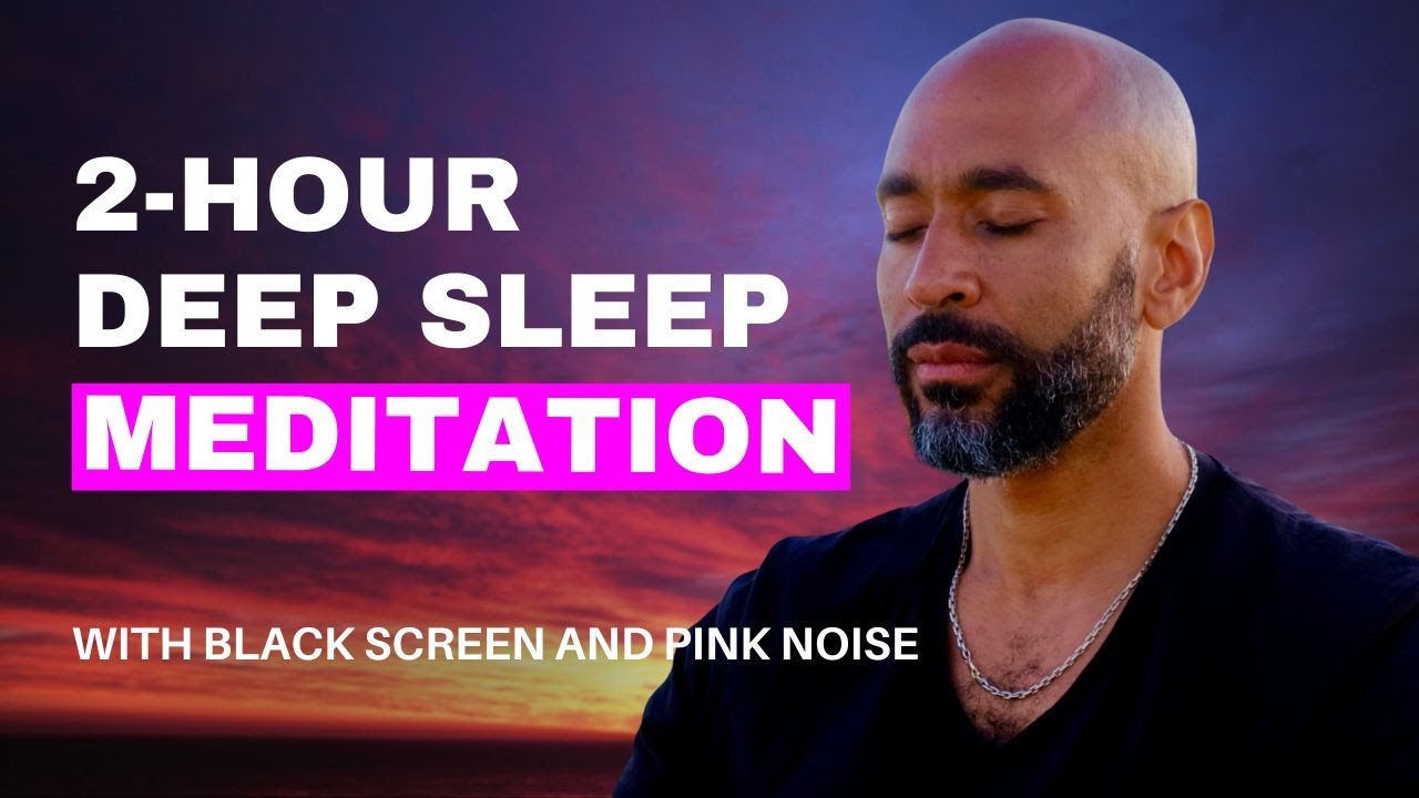 2-Hour Deep Sleep Meditation | Soothing Pink Noise & Relaxation Techniques | Black Screen