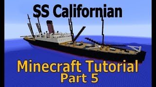 Minecraft. SS Californian Tutorial Part 5