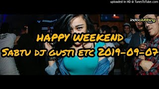 Download lagu DJ GUSTI - HAPPY WEEKEND SABTU 07-09-2019 mp3 Download lagu DJ GUSTI - HAPPY WEEKEND SABTU 07-09-2019 mp3