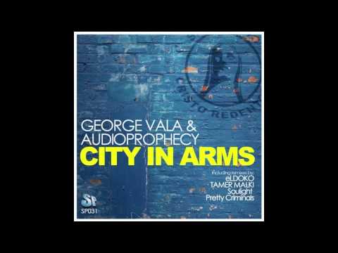 George Vala & Audioprophecy - City In Arms (Soulight Remix)