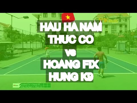 Hau Ha Nam 870 - Thuc Co 🆚 Hoang Fix 810 - Hung K9 * 82 Vntennis - Ha Nam Open