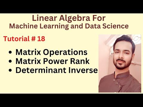 Tutorial 18 Matrix Operations in Linear Algebra | Matrix Power Rank Determinant Inverse