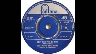 The Spencer Davis Group - Don&#39;t Want You No More - 1967