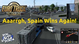 Euro Truck Simulator 2 - Aaarrgh, Spain Wins Again!