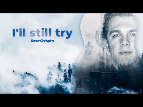 Ebner Chrispim - I'll still try