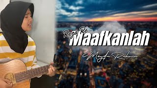 Download lagu Reza Re - Maafkanlah (Cover by Meyda Rahma) mp3