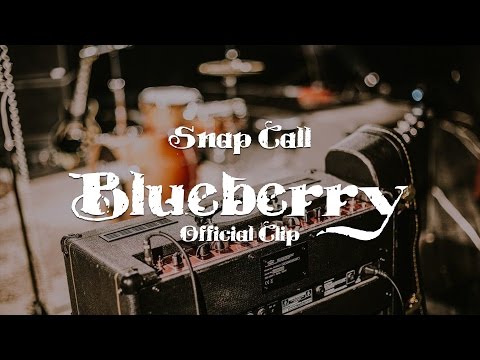 Snap Call - Snap Call - Blueberry (Official clip)