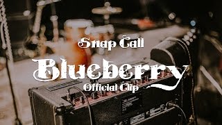 Snap Call - Blueberry (Official clip)