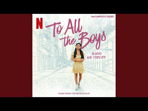 On Fire Again (From The Netflix Film "To All The Boys: Always and Forever")