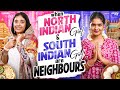 When North Indian Girl South Indian Girl Are Neighbours Ft Nikhila Mahima Wirally Tamil