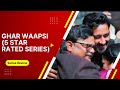 Ghar Wapsi Series REVIEW | The Binge Watcher