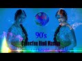 90 S New Mashup Hind Latest Remix 2019