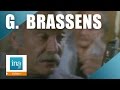 Georges Brassens "Je suis fini, je n'ai plus grand chose a inventer" | Archive INA