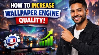 How to INCREASE WALLPAPER ENGINE QUALITY (Step by Step)