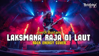 Download lagu Laksmana Raja Di Laut — ROCK ENERGY Cover | Iyeth Bustami | RockSastra ID mp3 Download lagu Laksmana Raja Di Laut — ROCK ENERGY Cover | Iyeth Bustami | RockSastra ID mp3