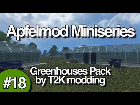 Apfelmod Miniseries - Part 18 - Greenhouses Pack by T2K modding