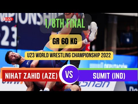 1/8th FINAL | GR 60KG | NIHAT ZAHID (AZE) VS SUMIT (IND) |