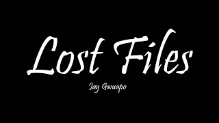 Jay Gwuapo - Lost Files (Lyrics)