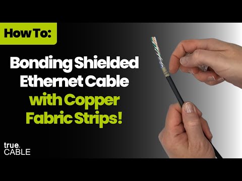 How To: Bond Shielded Ethernet Cable with Copper Fabric Strips