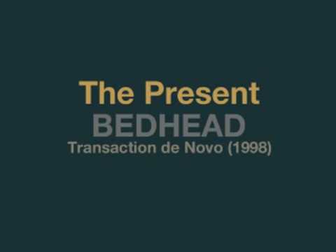 Bedhead - The Present