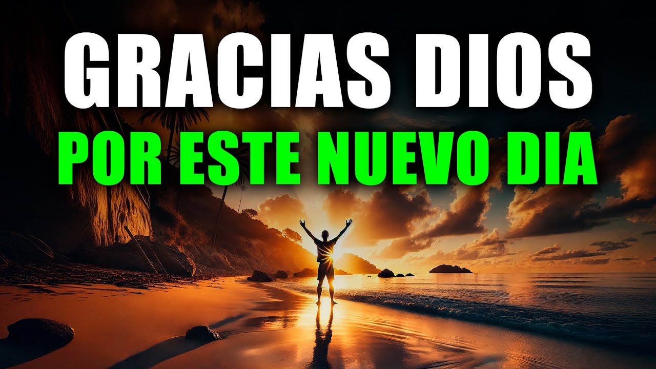 ✨ ORACIÓN PODEROSA DE LA MAÑANA | Agradece a Dios por este Nuevo Día y Recibe Su Bendición Hoy ✨