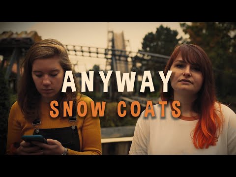 Snow Coats - Anyway (Official Video)