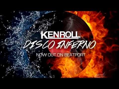 Ken Roll - Disco Inferno (OFFICIAL HQ) (Now Out On Beatport)