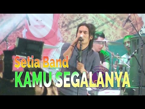 SETIA BAND Kamu Segalanya