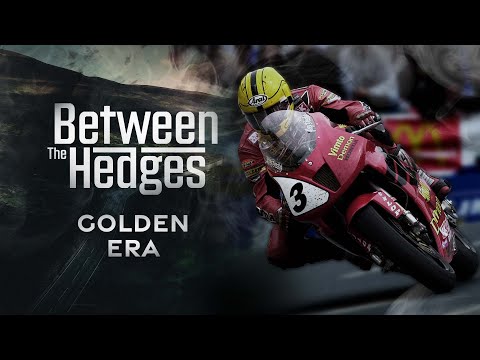 The Golden Era - Between The Hedges: Season 3 - Episode 1 | Isle of Man TT Races