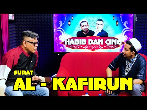 HABIB DAN CING - SURAT AL KAFIRUN (EPISODE 5)