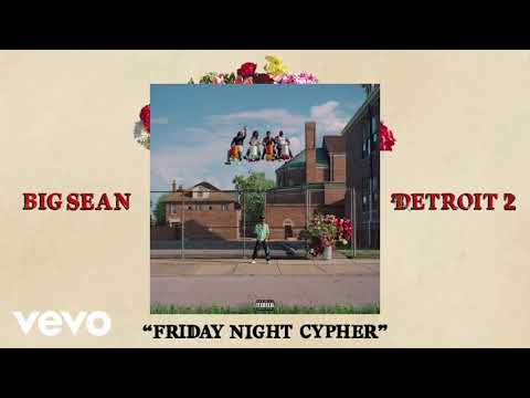 Big Sean - Friday Night Cypher Ft. Eminem ,Tee Grizzley, Kash Doll, Cash Kidd [audio] (Detroit 2)