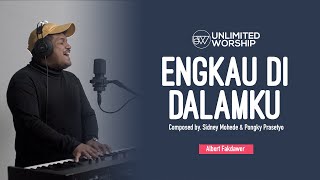 Download lagu Albert Fakdawer - Engkau Di Dalamku - 5 min Worship | Live at Unlimited Worship mp3