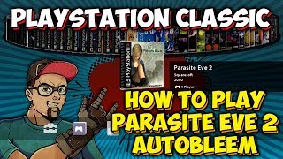 How To Fix Parasite Eve 2 AutoBleem PlayStation Classic Tutorial!