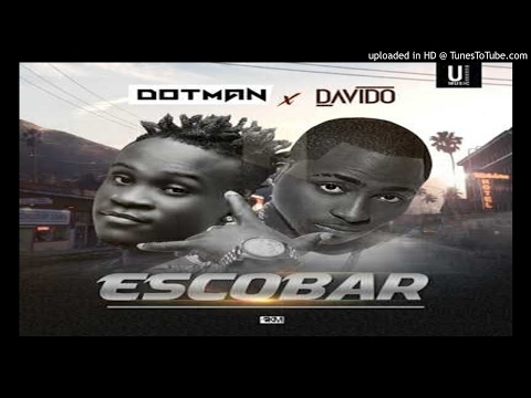 Dotman-Ft.-Davido-Escobar (2017 MUSIC)