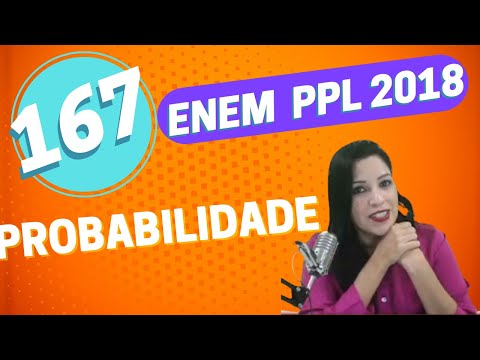 ENEM 2018 PPL : QUESTÃO 167 CADERNO AMARELO | PROBABILIDADE