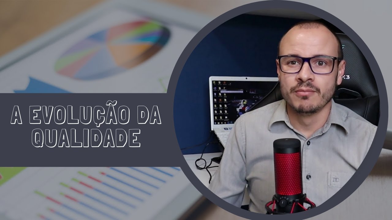 A Evolução da Qualidade!!!