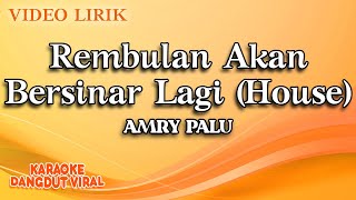 Download lagu Amry Palu - Rembulan Akan Bersinar Lagi House ( Video Lirik) mp3