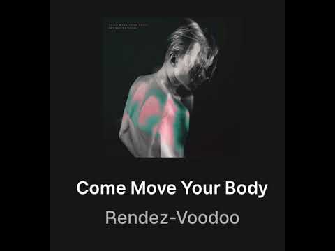 Come Move Your Body - Rendez-Voodoo / dance music