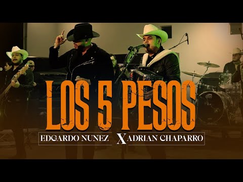 Edgardo Nuñez x Adrian Chaparro - Los 5 Pesos | LETRA | 2023