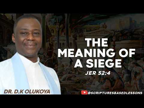 The meaning of a Siege || Dr . D.k olukoya 