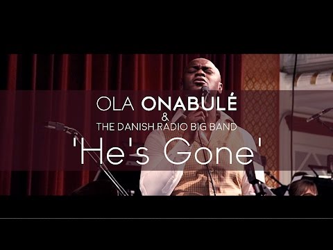 Ola Onabule & The Danish Radio Big Band - He's Gone