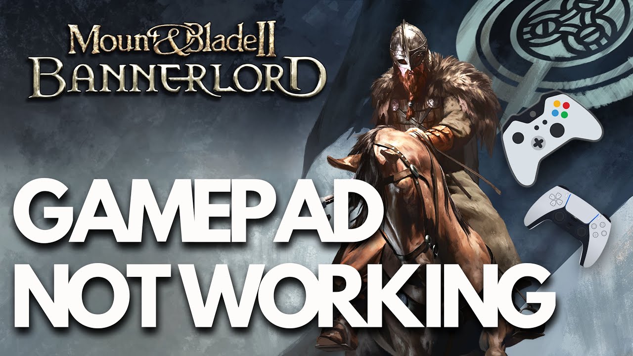 Mount & Blade II Bannerlord Gamepad/Wheel Not Working / No Controller Detected FIX🎮