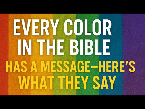 Every Color in the Bible Has a Message: Here's What They Say